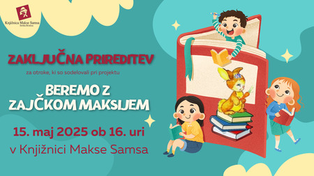 Zaključna prireditev Beremo z zajčkom Maksijem
